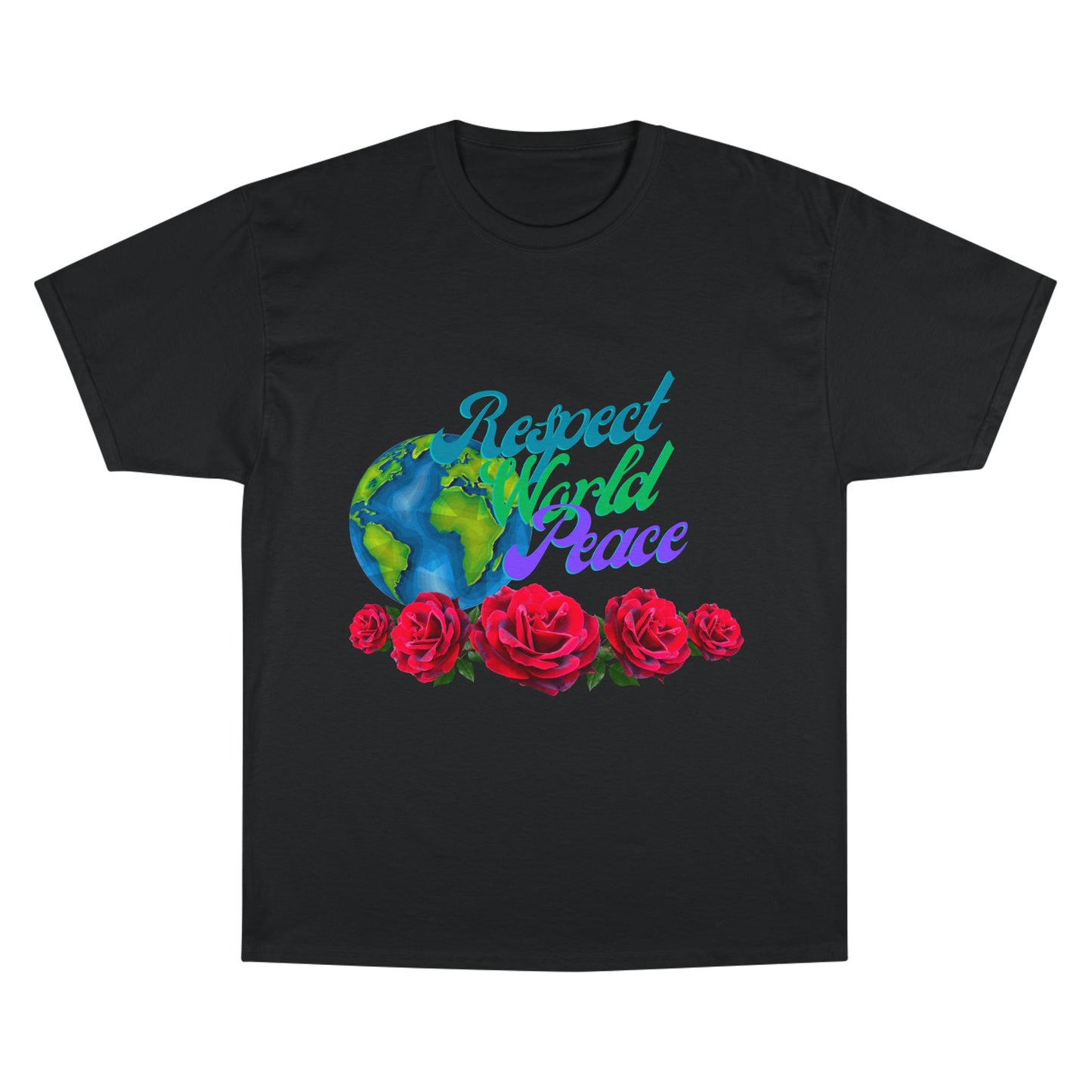Respect World Peace™ Champion T-Shirt