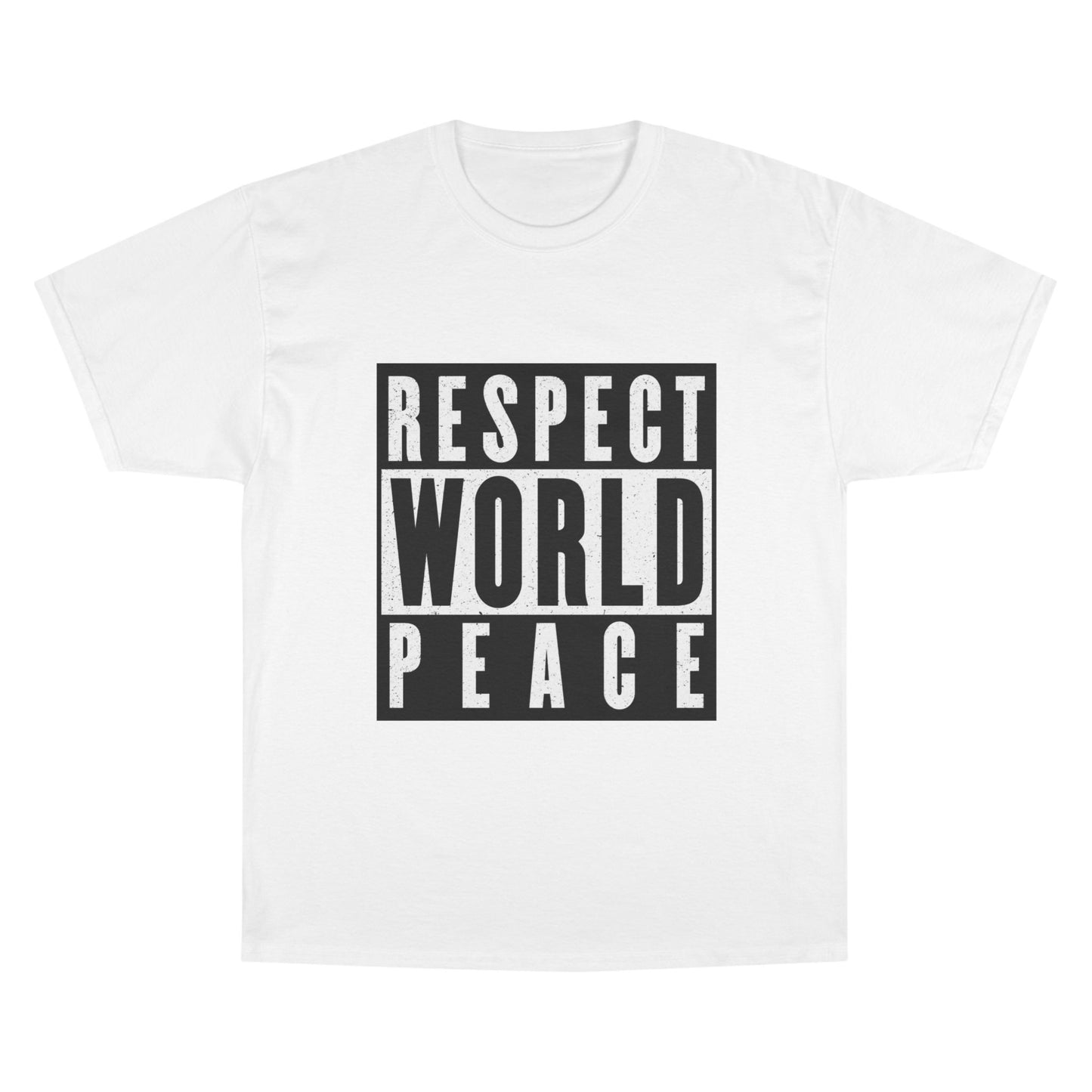 Respect World Peace™ Champion T-Shirt