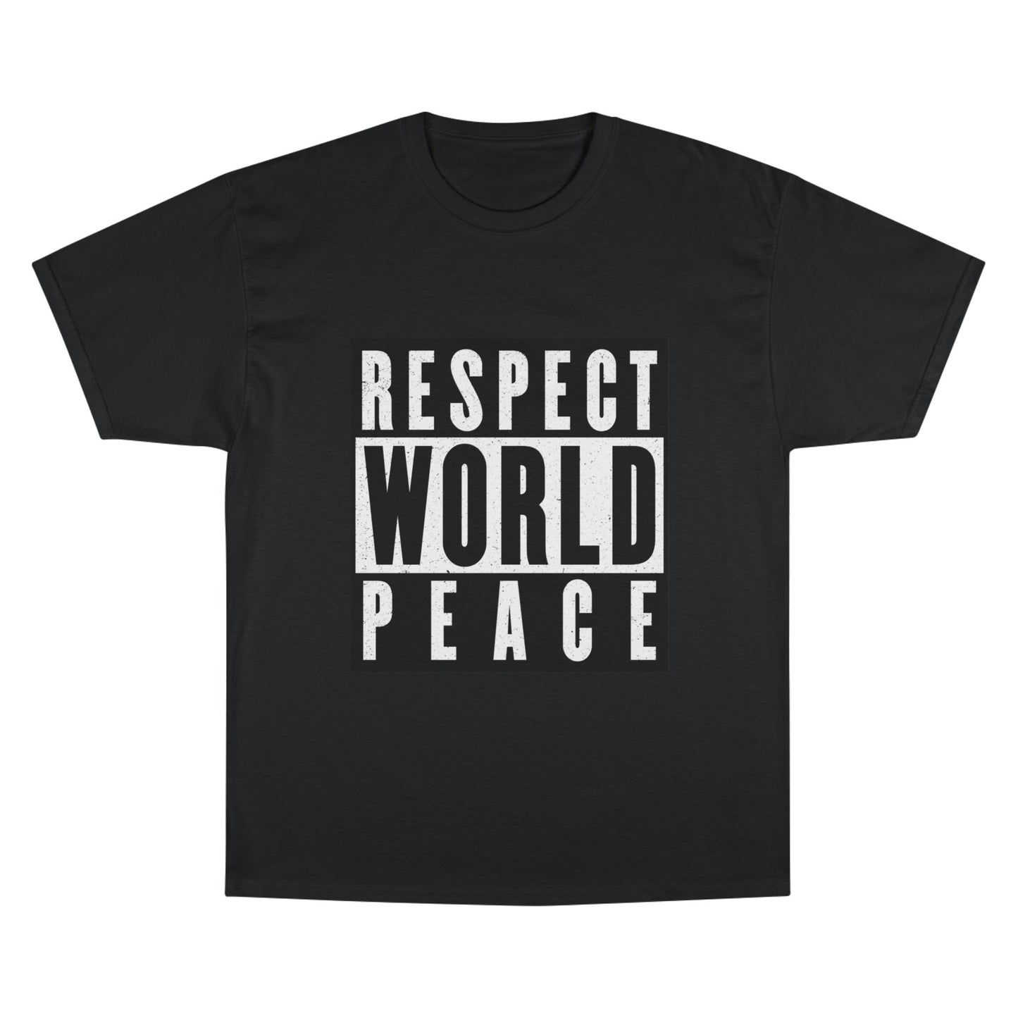 Respect World Peace™ Champion T-Shirt