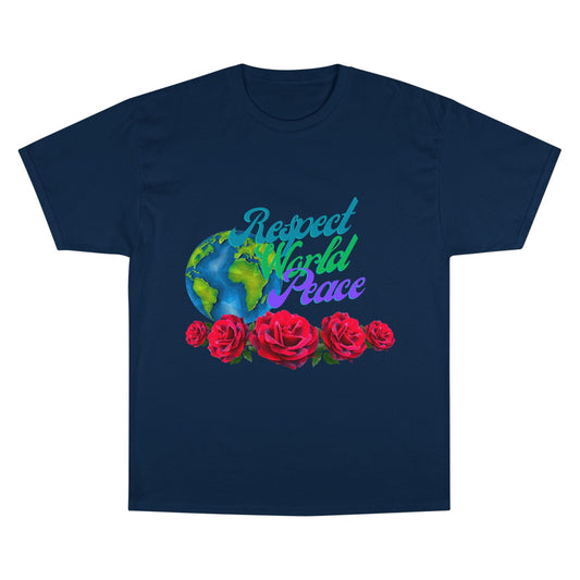 Respect World Peace™ Champion T-Shirt