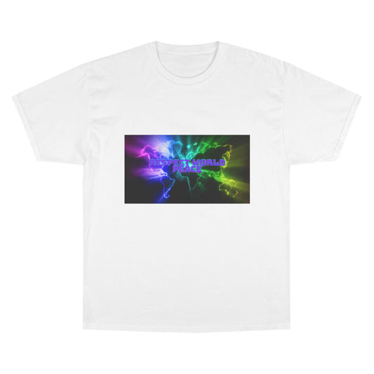 Respect World Peace™ Champion T-Shirt